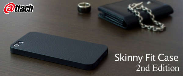 最小のオープン設計で最高のフィット感を実現『Skinny Fit Case for iPhone5 2nd Edition』（2種類）販売及び予約開始のお知らせ